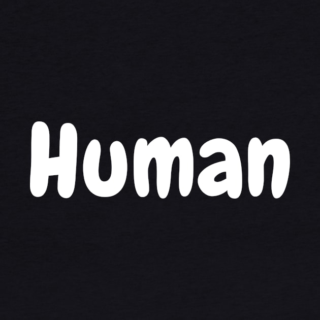 Human -  We Are All Human v7 by Just In Tee Shirts